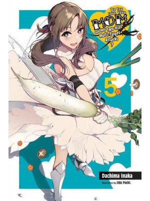 Do You Love Your Mom and Her Two-Hit Multi-Target Attacks?. Volume 5