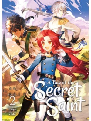 A Tale of the Secret Saint. Vol. 2 - A Tale of the Secret Saint (Light Novel)