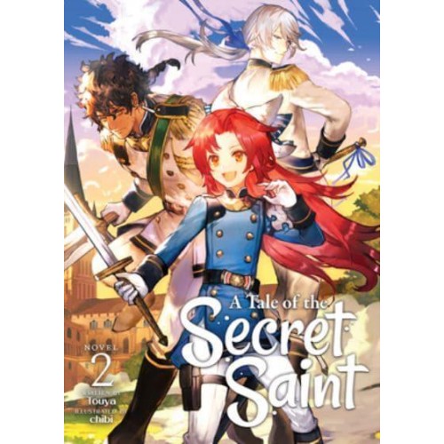 A Tale of the Secret Saint. Vol. 2 - A Tale of the Secret Saint (Light Novel)