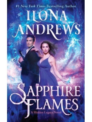 Sapphire Flames A Hidden Legacy Novel - Hidden Legacy