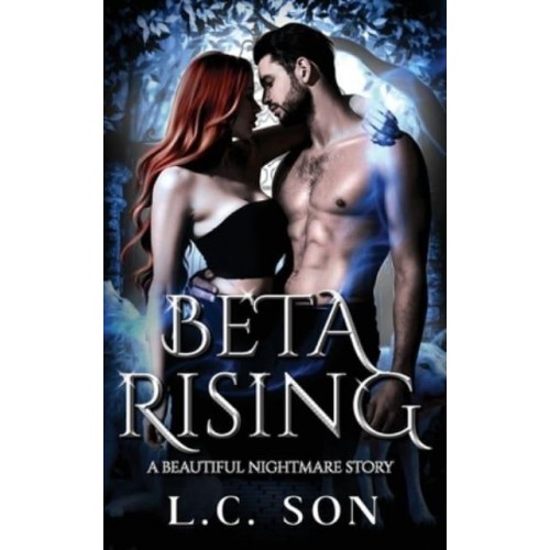 Beta Rising A Beautiful Nightmare Story