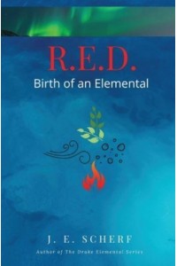 R. E. D. Birth of an Elemental