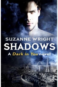 Shadows - The Dark in You Series