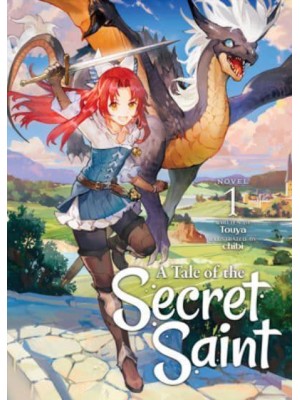 A Tale of the Secret Saint. Vol. 1 - A Tale of the Secret Saint (Light Novel)