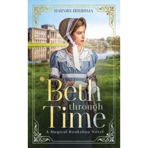 Beth Through Time A Magical Bookshop Novel