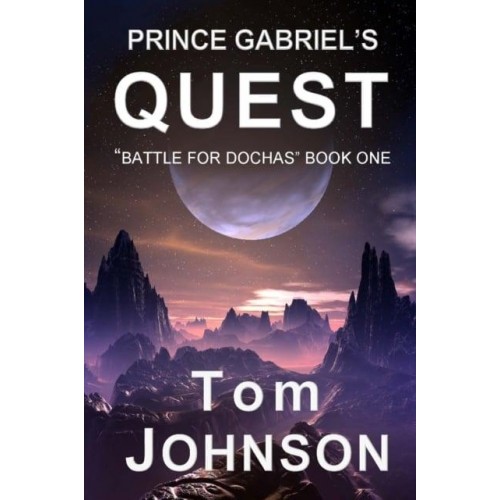 Prince Gabriel's Quest Battle For Dochas Book One