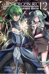 Wiedergeburt Legend of the Reincarnated Warrior: Volume 12