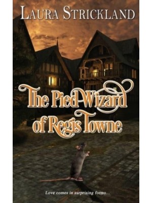 The Pied Wizard of Regis Towne