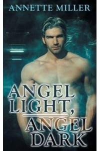 Angel Light, Angel Dark