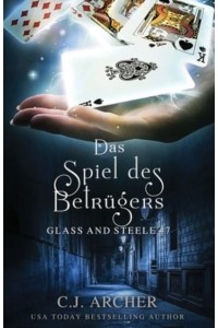 Das Spiel Des Betrugers Glass and Steele