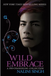 Wild Embrace A Psy-Changeling Collection