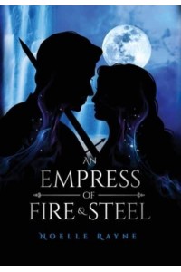 An Empress of Fire & Steel