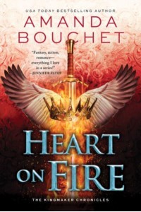 Heart on Fire - The Kingmaker Chronicles;