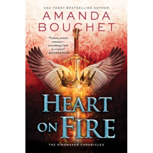Heart on Fire - The Kingmaker Chronicles;