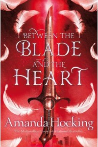 Between the Blade and the Heart - Valkyrie