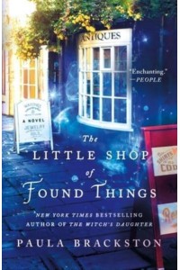 The Little Shop of Found Things A Novel