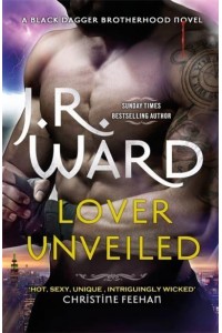 Lover Unveiled - The Black Dagger Brotherhood Series