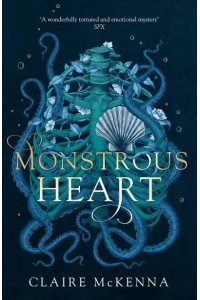 Monstrous Heart - The Monstrous Heart Trilogy