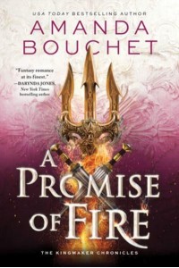 A Promise of Fire - The Kingmaker Chronicles