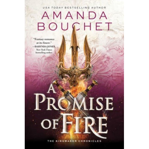 A Promise of Fire - The Kingmaker Chronicles