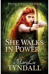 She Walks In Power - Protectors of the Spear