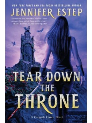 Tear Down the Throne - A Gargoyle Queen Novel