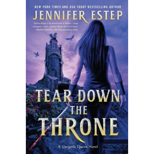 Tear Down the Throne - A Gargoyle Queen Novel