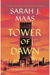 Tower of Dawn - Throne of Glass