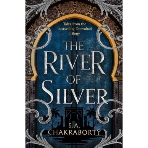 The River of Silver - The Daevabad Trilogy