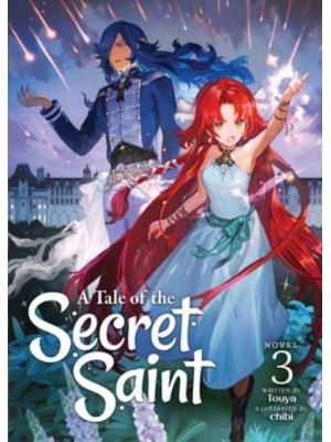 A Tale of the Secret Saint. 3 - A Tale of the Secret Saint (Light Novel)