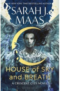 House of Sky and Breath - The Crescent City Series