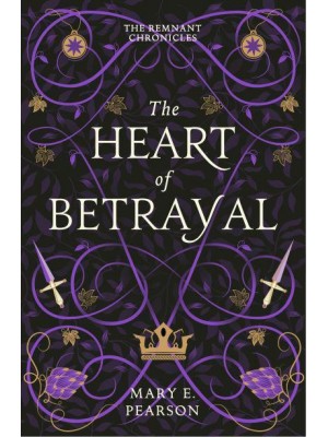 The Heart of Betrayal - The Remnant Chronicles