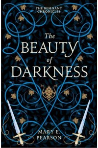 The Beauty of Darkness - The Remnant Chronicles