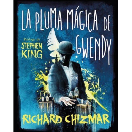 La Pluma Mágica De Gwendy / Gwendy's Magic Feather - Trilogía La Caja De Botones De Gwendy