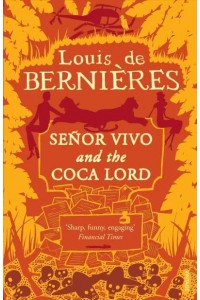 Señor Vivo and the Coca Lord - Latin American Trilogy