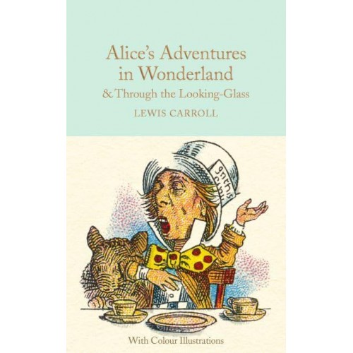 Alice's Adventures in Wonderland &, Through the Looking Glass and What Alice Found There - Macmillan Collector's Library
