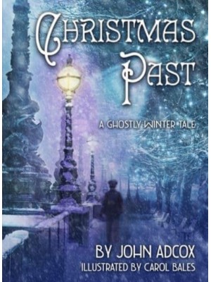 Christmas Past A Ghostly Winter Tale