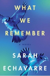 What We Remember A Novel