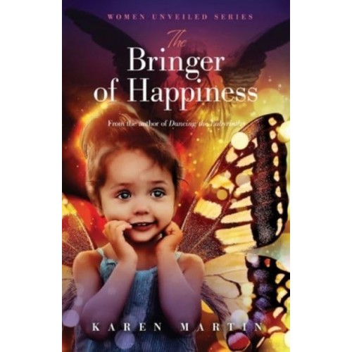 The Bringer of Happiness - Women Unveiled
