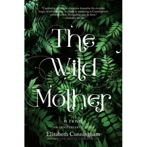 The Wild Mother A Novel