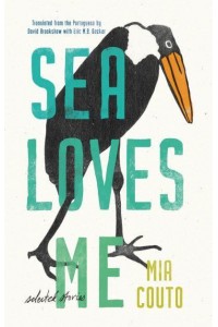 Sea Loves Me Selected Stories - Biblioasis International Translation Series