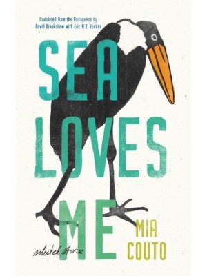 Sea Loves Me Selected Stories - Biblioasis International Translation Series