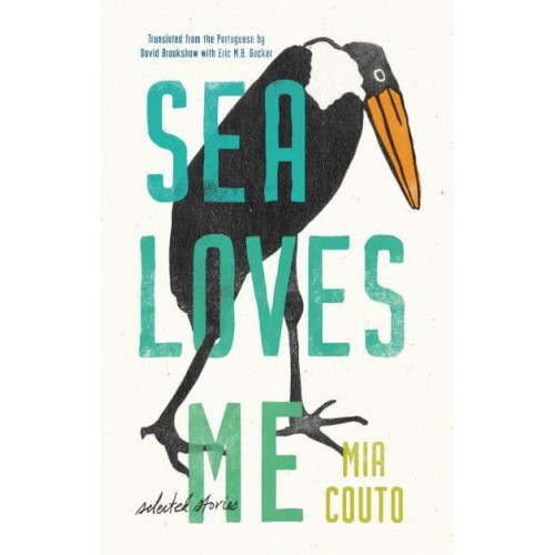 Sea Loves Me Selected Stories - Biblioasis International Translation Series
