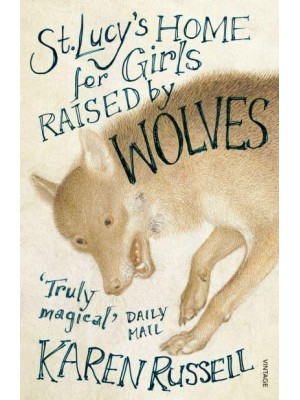 St Lucy's Home for Girls Raised by Wolves