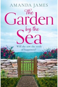 The Garden by the Sea - Cornish Escapes Collection