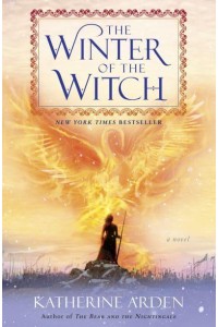 The Winter of the Witch A Novel - The Winternight Trilogy