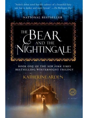 The Bear and the Nightingale A Novel - Winternight Trilogy