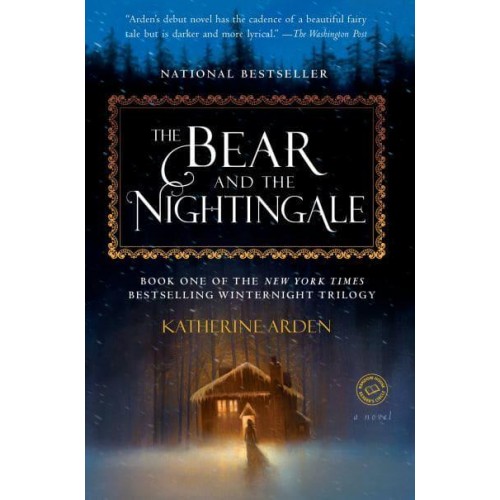 The Bear and the Nightingale A Novel - Winternight Trilogy