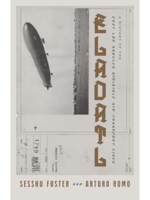 ELADATL A History of the East Los Angeles Dirigible Air Transport Lines