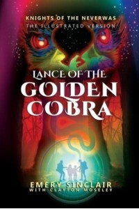 Illustrated Version - Lance of the Golden Cobra Knights of the Neverwas